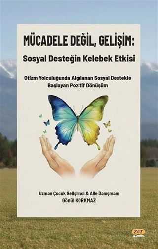 Mücadele Değil, Gelişim: Sosyal Desteğin Kelebek Etkisi