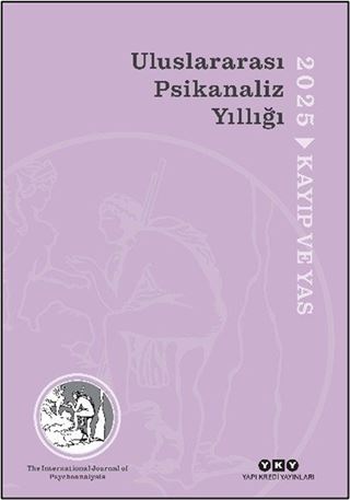 Uluslararası Psikanaliz Yıllığı 2025 / Kayıp ve Yas