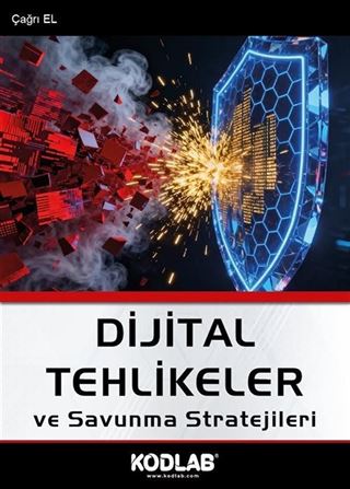 Dijital Tehlikeler ve Savunma Stratejileri