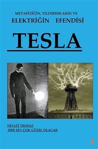 Metafiziğin, Yıldırımların ve Elektriğin Efendisi Tesla