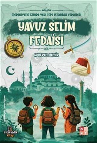 Medeniyetin İzinde Yedi Tepe İstanbul Fedaileri / Yavuz Selim Fedaisi