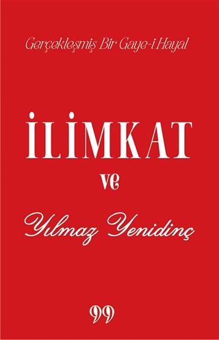 İlimkat ve Yılmaz Yenidinç Gerçekleşmiş Bir Gaye-i Hayal