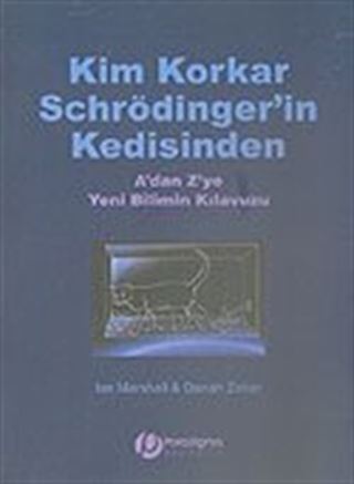 Kim Korkar Schrödinger'in Kedisinden A'dan Z'ye Yeni Bilimin Kılavuzu