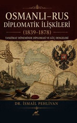 Osmanlı Rus Diplomatik İlişkiler (1839-1878)