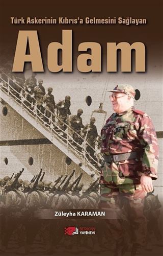 Türk Askerinin Kıbrıs'a Gelmesini Sağlayan Adam