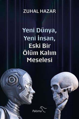 Yeni Dünya, Yeni İnsan, Eski Bir Ölüm Kalım Meselesi