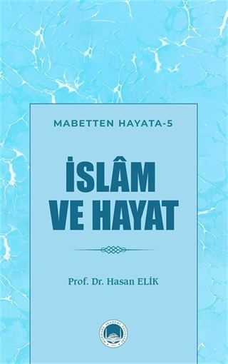 İslam ve Hayat / Mabetten Hayata 5
