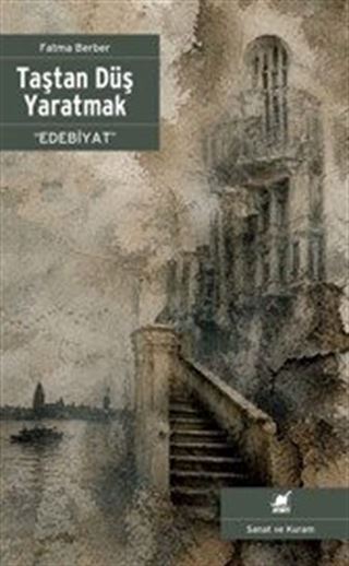 Taştan Düş Yaratmak 'Edebiyat'