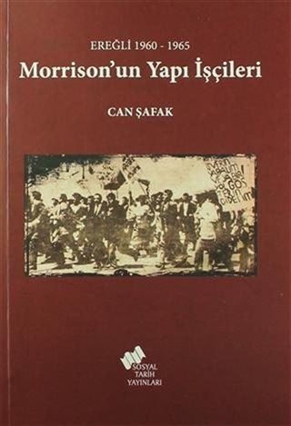Ereğli 1960-1965 Morrison'un Yapı İşçileri