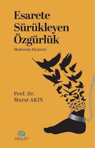 Esarete Sürükleyen Özgürlük