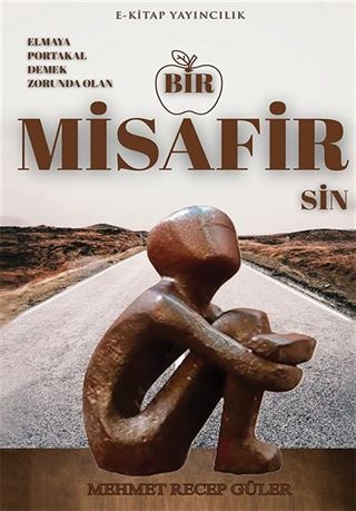 Elmaya Portakal Demek Zorunda Olan Bir Misafirsin