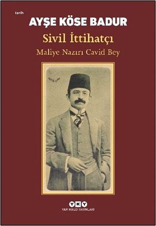 Sivil İttihatçı Maliye Nazırı Cavid Bey