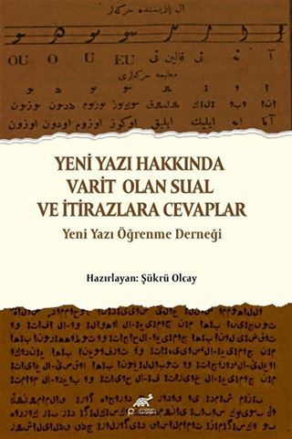 Yeni Yazı Hakkında Varit Olan Sual ve İtirazlara Cevaplar