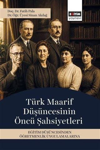 Türk Maarif Düşüncesinin Öncü Şahsiyetleri