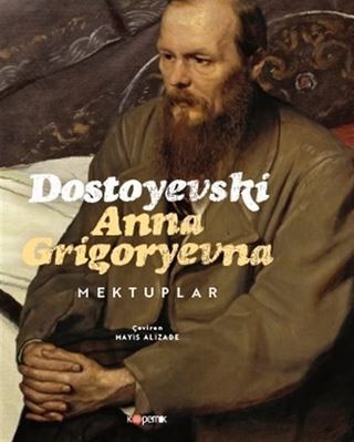 Dostoyevski Anna Grigoryevna Mektuplar