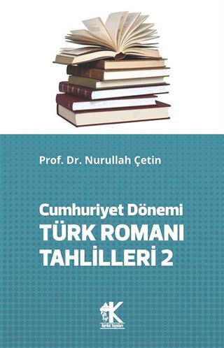Cumhuriyet Dönemi Türk Romanı Tahlilleri 2