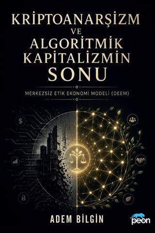 Kriptoanarşizm ve Algoritmik Kapitalizmin Sonu