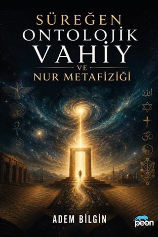 Süreğen Ontolojik Vahiy ve Nur Metafiziği