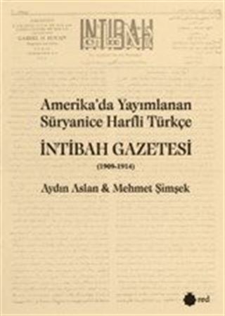Amerika'da Yayımlanan Süryanice Harfli Türkçe İntibah Gazetesi (1909-1914)
