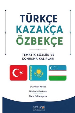 Türkçe-Kazakça-Özbekçe / Tematik Sözlük ve Konuşma Kalıpları