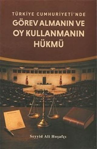 Türkiye Cumhuriyeti'nde Görev Almanın ve Oy Kullanmanın Hükmü
