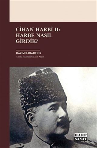 Cihan Harbi II: Harbe Nasıl Girdik?