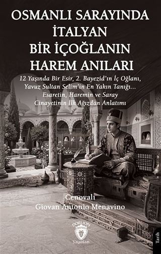 Osmanlı Sarayında İtalyan Bir İçoğlanın Harem Anıları