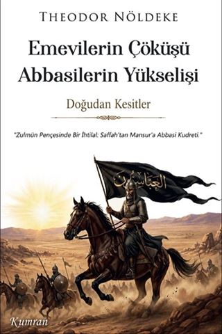 Emevilerin Çöküşü Abbasilerin Yükselişi