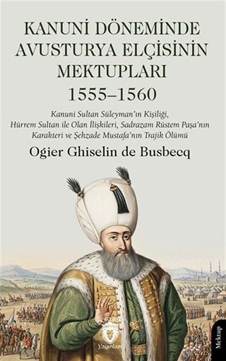 Kanuni Döneminde Avusturya Elçisinin Mektupları