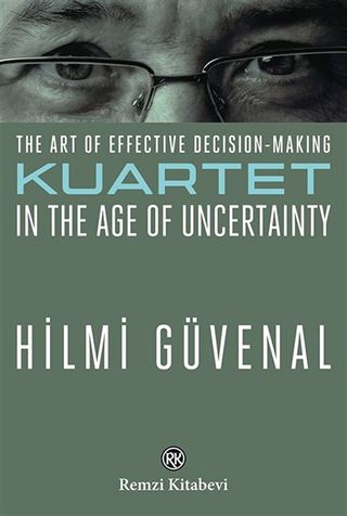 The Art Of Effective Decision-Making Kuartet In The Age Of Uncertainty