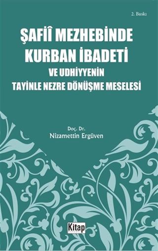 Şafiî Mezhebinde Kurban İbadeti ve Udhiyyenin Tayinle Nezre Dönüşme Meselesi