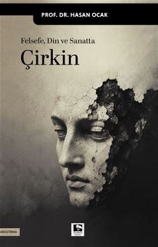 Felsefe Din ve Sanatta Çirkin