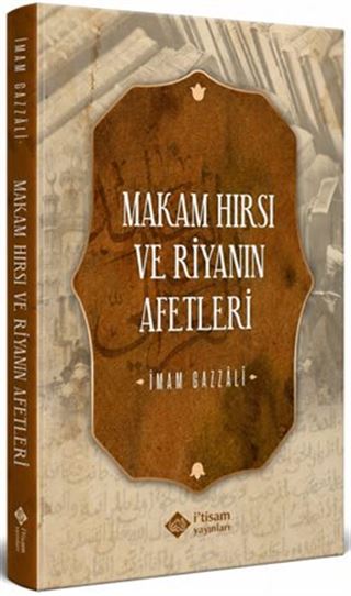 Makam Hırsı ve Riyanın Afetleri