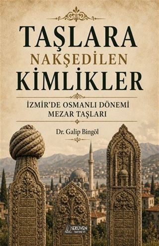 Taşlara Nakşedilen Kimlikler