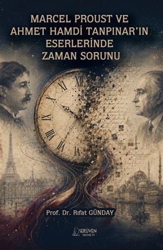 Marcel Proust ve Ahmet Hamdi Tanpınar'in Eserlerinde Zaman Sorunu