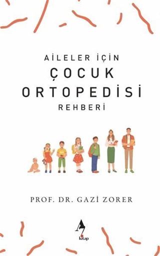 Aileler İçin Çocuk Ortopedisi Rehberi