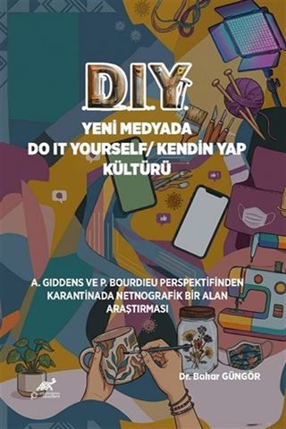 Dıy Yeni Medyada Do It Yourself / Kendin Yap Kültürü