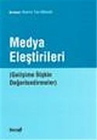 Medya Eleştirileri / Gelişime İlişkin Değerlendirmeler
