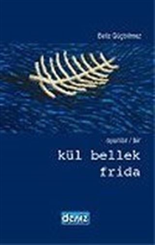 Oyunlar/Bir 'Kül Bellek-Frida '