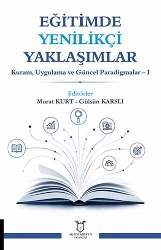 Eğitimde Yenilikçi Yaklaşımlar - Kuram, Uygulama ve Güncel Paradigmalar 1
