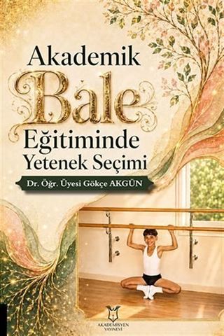 Akademik Bale Eğitiminde Yetenek Seçimi