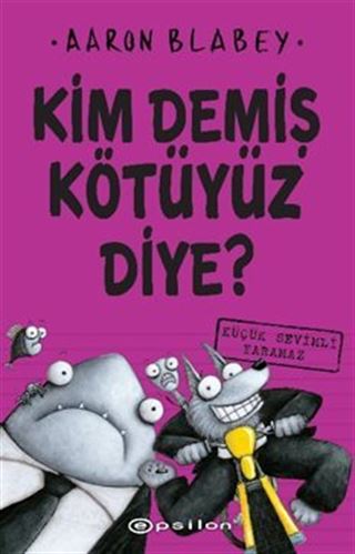 Kim Demiş Kötüyüz Diye 3 / Küçük Sevimli Yaramaz