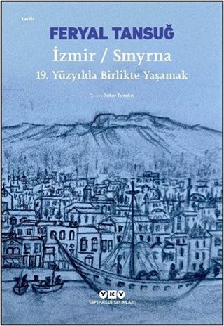 İzmir / Smyrna: 19. Yüzyılda Birlikte Yaşamak