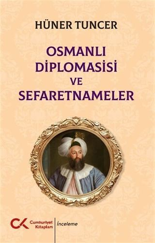 Osmanlı Diplomasisi ve Sefaretnameler
