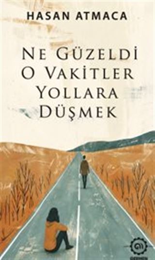 Ne Güzeldi O Vakitler Yollara Düşmek