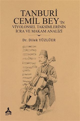 Tanburi Cemil Bey'in Viyolonsel Taksimlerinin İcra ve Makam Analizi