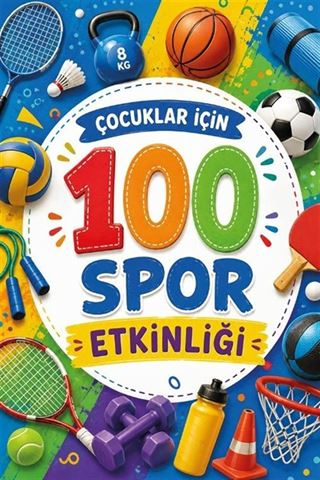Çocuklar İçin 100 Spor Etkinliği