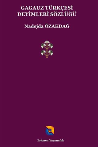 Gagauz Türkçesi Deyimleri Sözlüğü