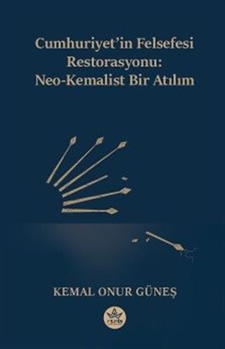 Cumhuriyet'in Felsefi Restorasyonu: Neo-Kemalist Bir Atılım