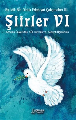 Bir İdik Bin Olduk Edebiyat Çalışmaları III / Şiirler VI